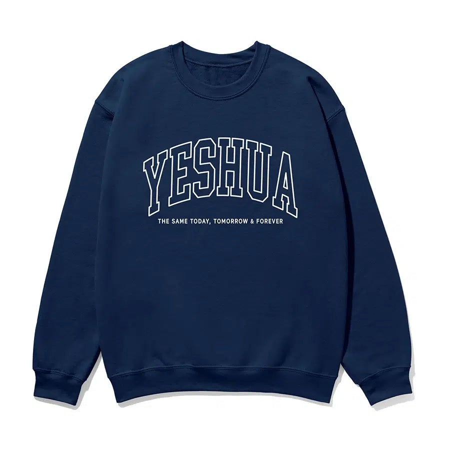 Navy Yeshua The Same Today, Tomorrow & Forever Unisex Sweatshirt