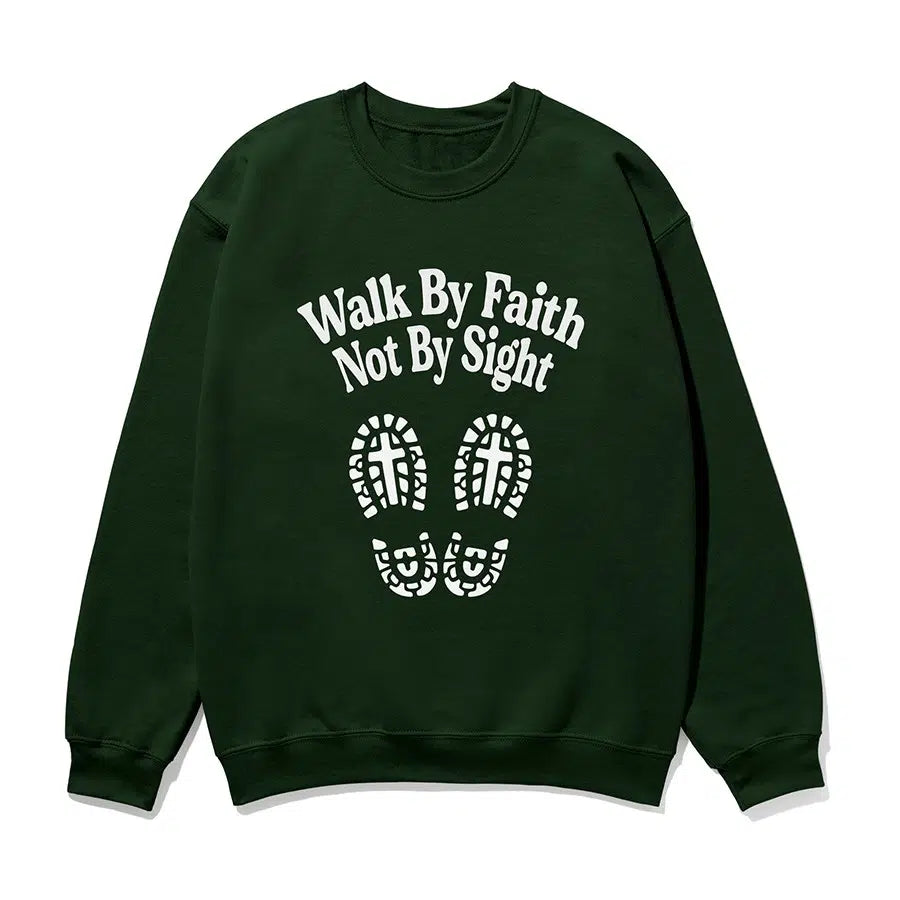 Walk By Faith Not By Sight Unisex Sweatshirt in forest color