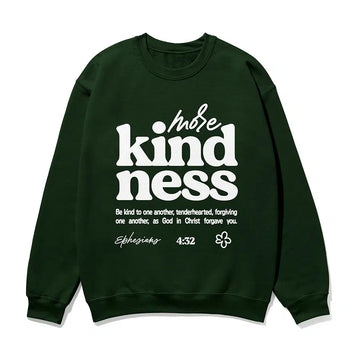 More Kindness Unisex Sweatshirt in forest color