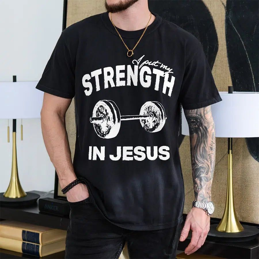 Mens Model Wearing Black I Put My Strength In Jesus Tee