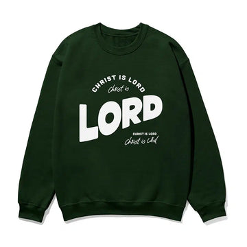 Christ is Lord Unisex Sweatshirt in forest color