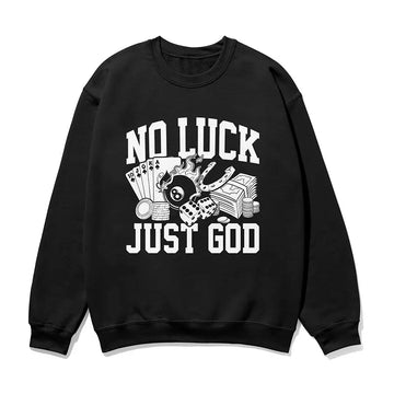 No Luck Just God Unisex Sweatshirt in black color