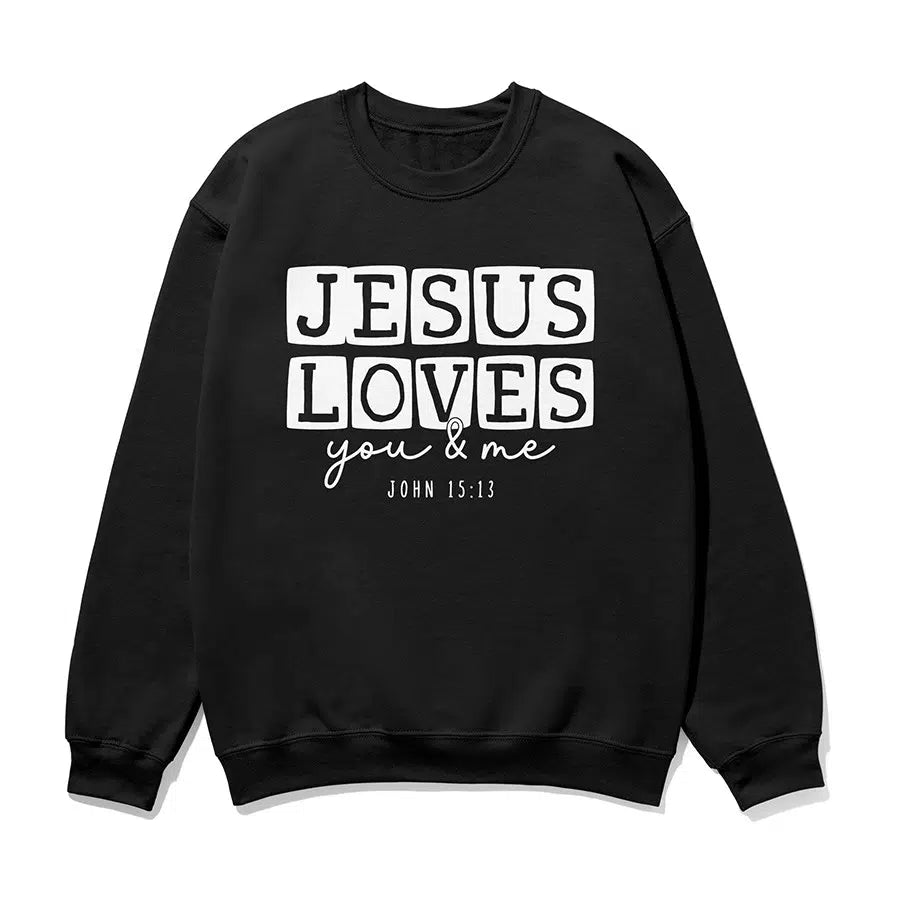 Jesus loves you & me unisex sweatshirt - black color