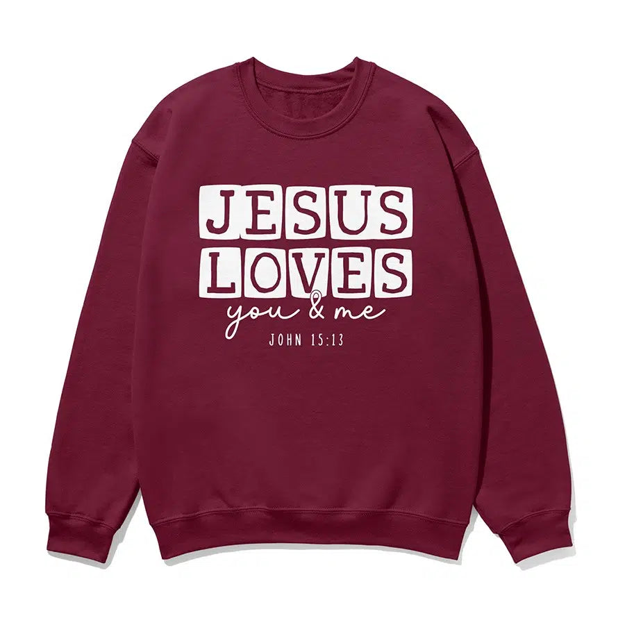 Jesus loves you & me unisex sweatshirt - maroon color