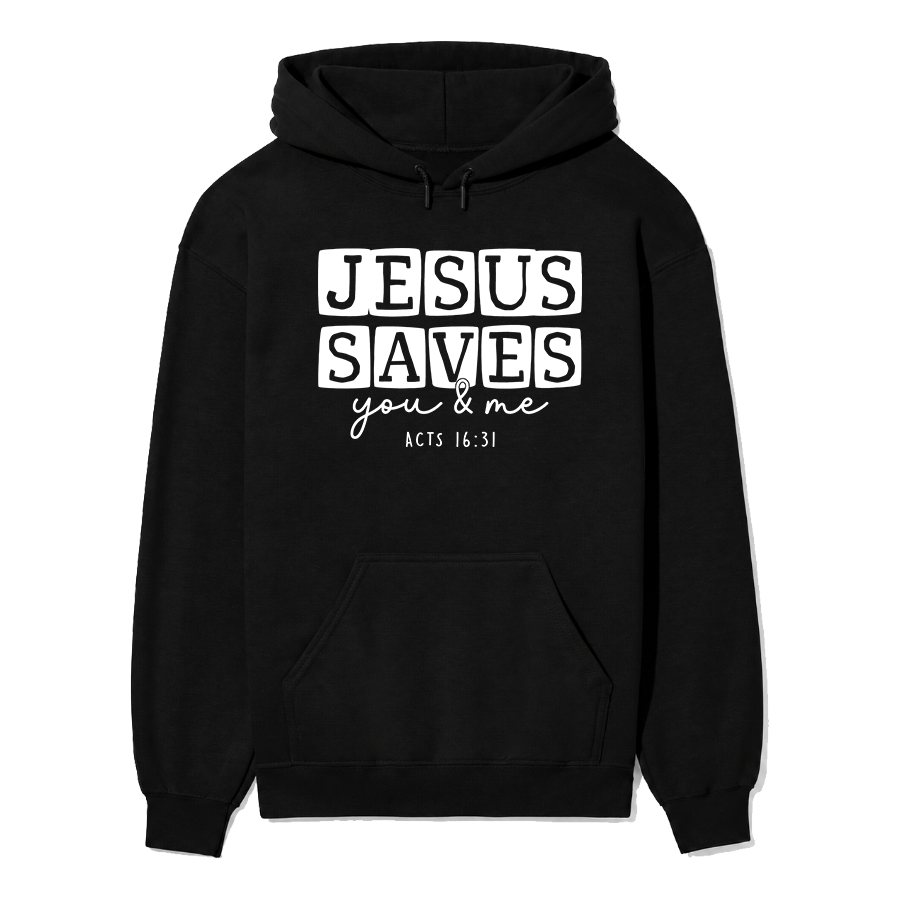 Jesus Saves You & Me Unisex Hoodie