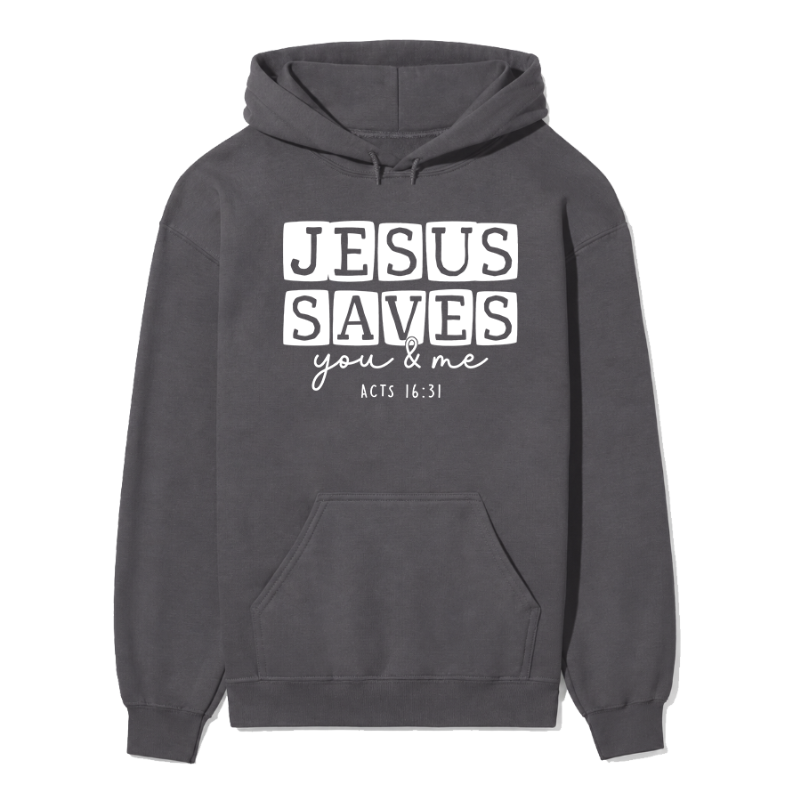 Jesus Saves You & Me Unisex Hoodie
