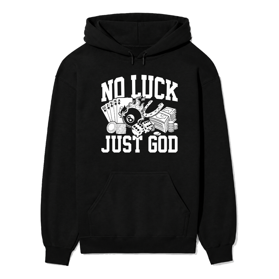No Luck Just God Unisex Hoodie