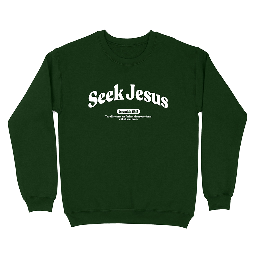 Seek Jesus Unisex Christian Sweatshirt in forest