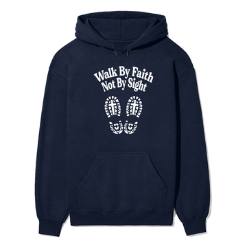 Walk By Faith Not By Sight Unisex Hoodie